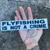 DrewLR Sticker - Fly Fishing Is NOT A Crime Fly Fishing Stickers